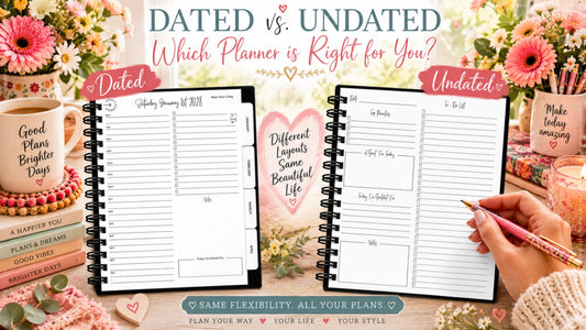 Undated vs. Dated Planners: Which Is Right for You?
